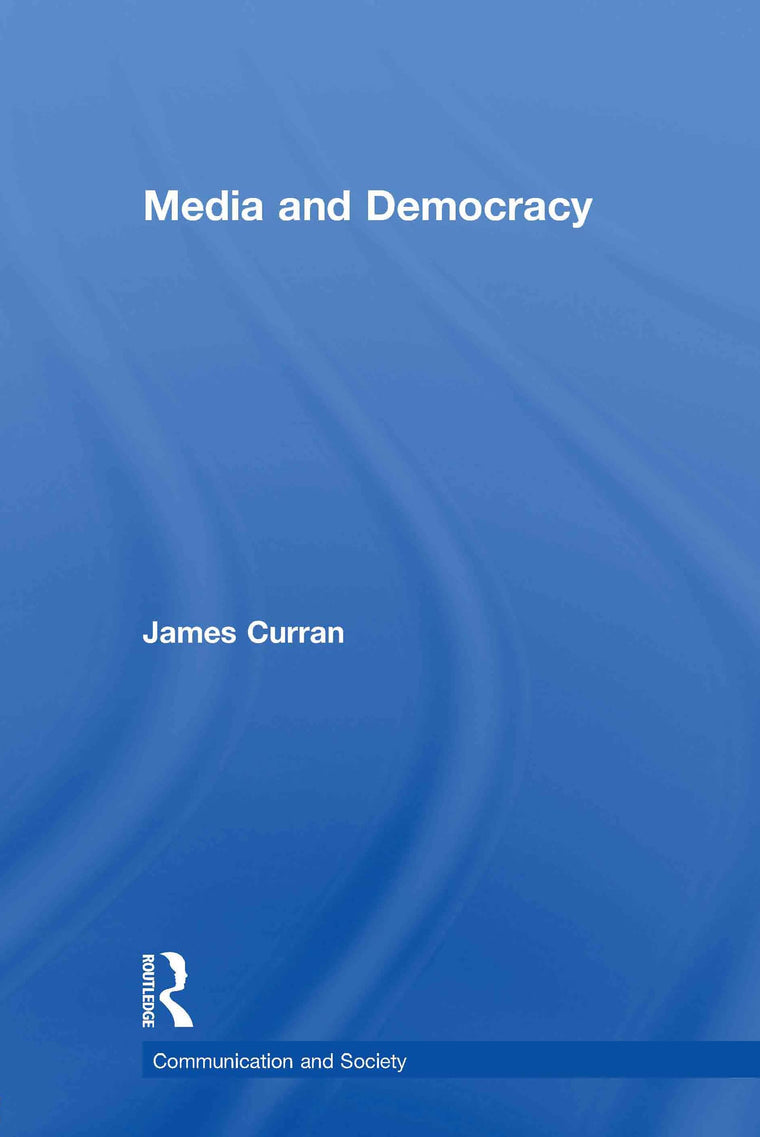 Media and Democracy (Communication and Society)