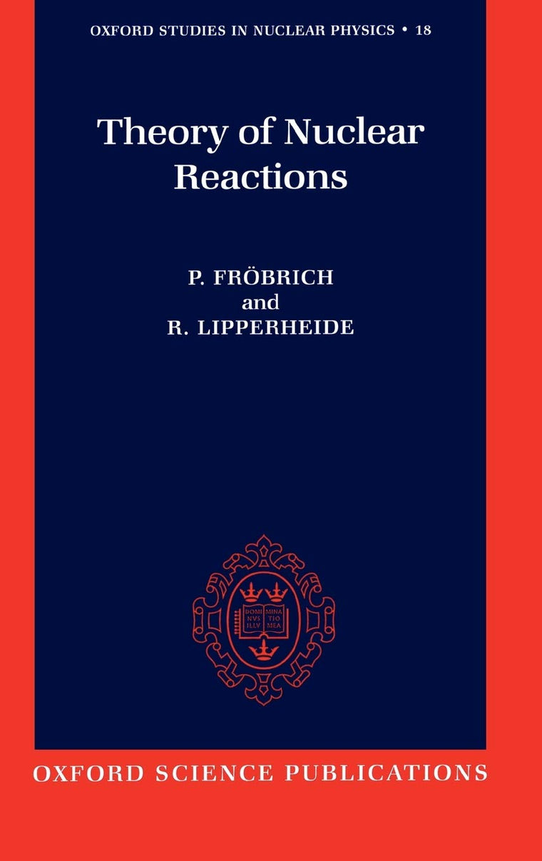 Theory of Nuclear Reactions (Oxford Studies in Nuclear Physics)