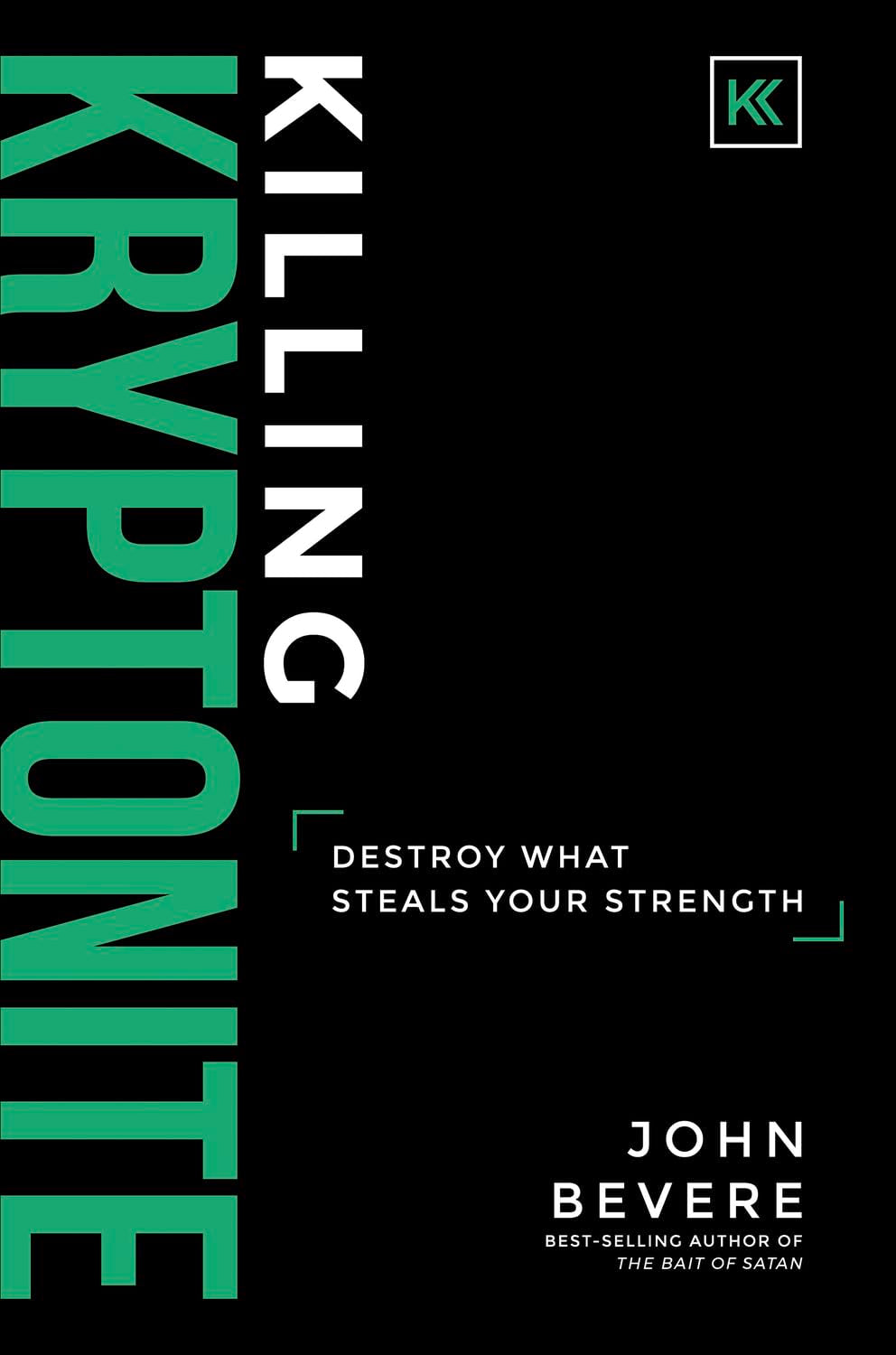 Killing Kryptonite: Destroy What Steals Your Strength