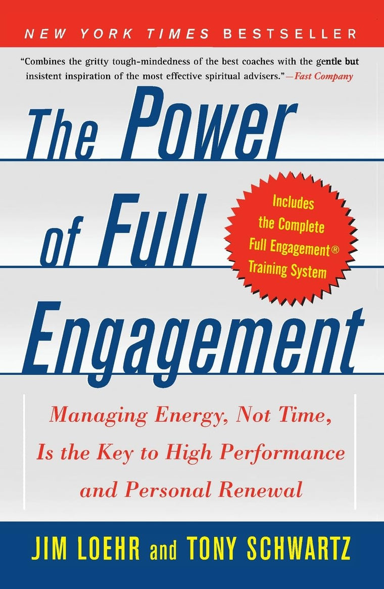 The Power of Full Engagement: Managing Energy, Not Time