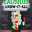 Calculus Know-It-ALL: Beginner to Advanced, and Everything in Between