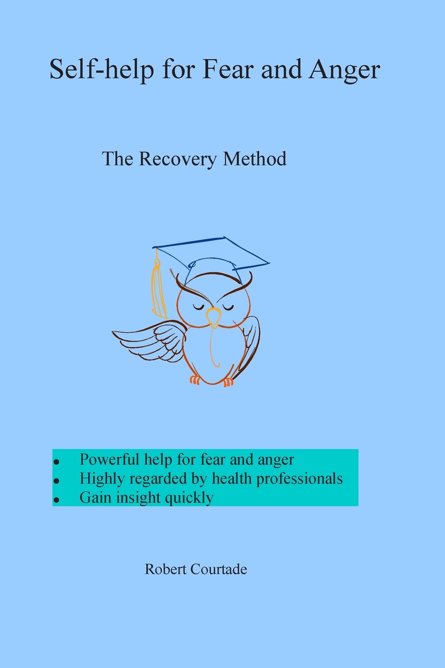 Self-Help For Fear And Anger: The Recovery Method (Self-help for Fear and Anger (abridged))