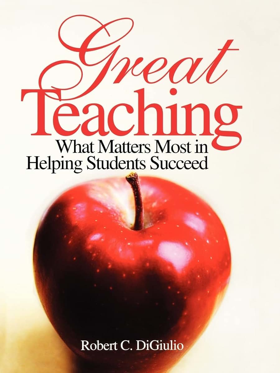 Great Teaching: What Matters Most in Helping Students Succeed