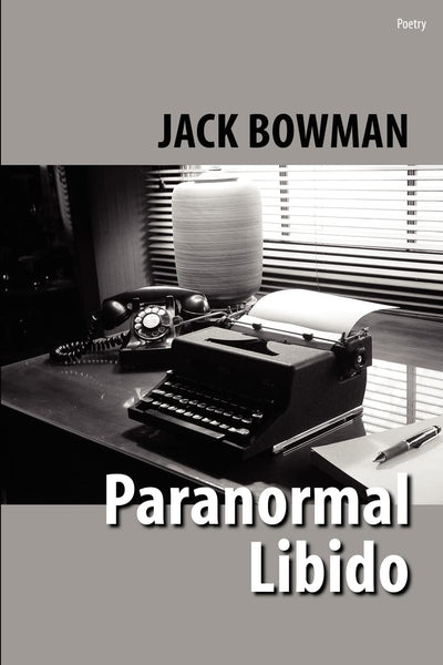 Paranormal Libido: Selected Poetry from 2001?2002