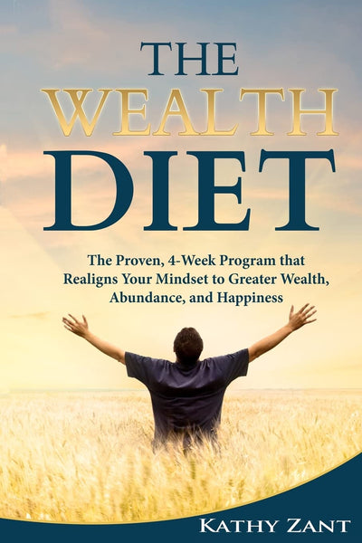 The Wealth Diet: The Proven, 30-Day Program that Realigns Your Mindset towards Greater Wealth, Abundance and Happiness