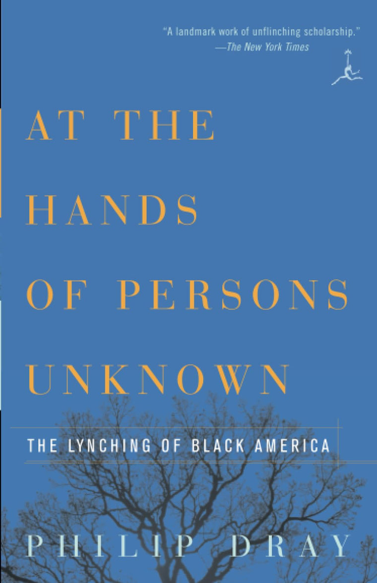 At the Hands of Persons Unknown: The Lynching of Black America (Modern Library)