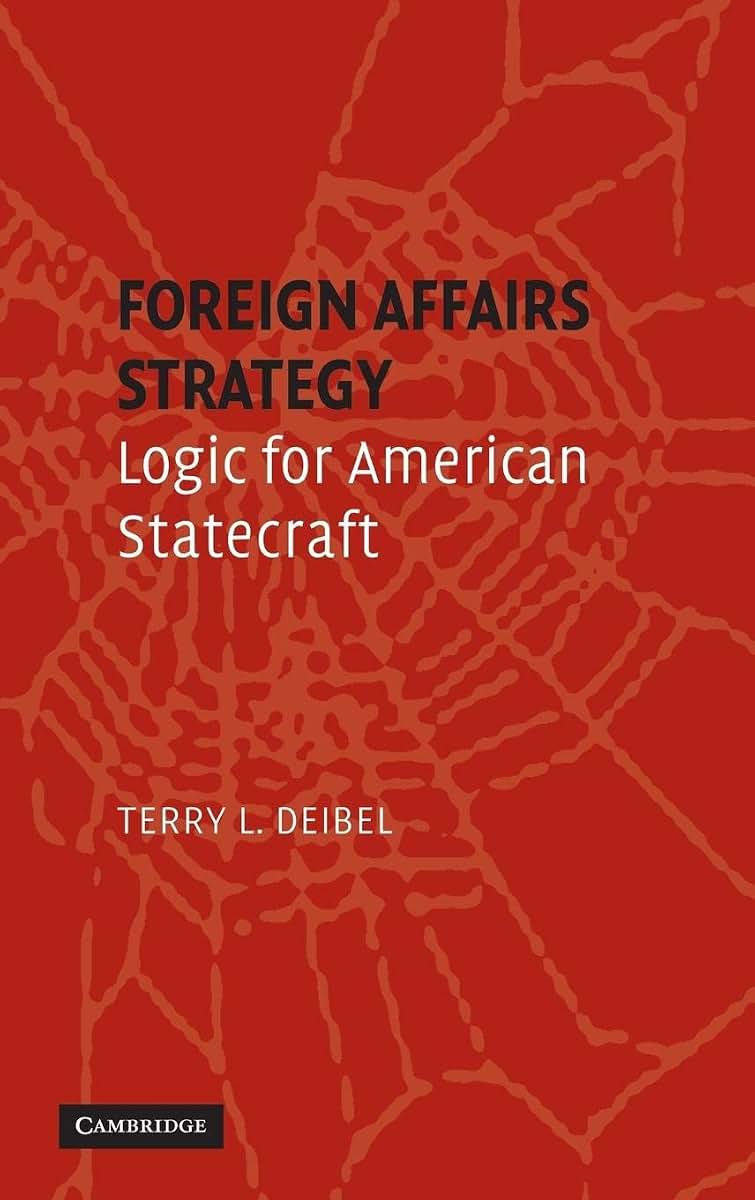 Foreign Affairs Strategy: Logic for American Statecraft