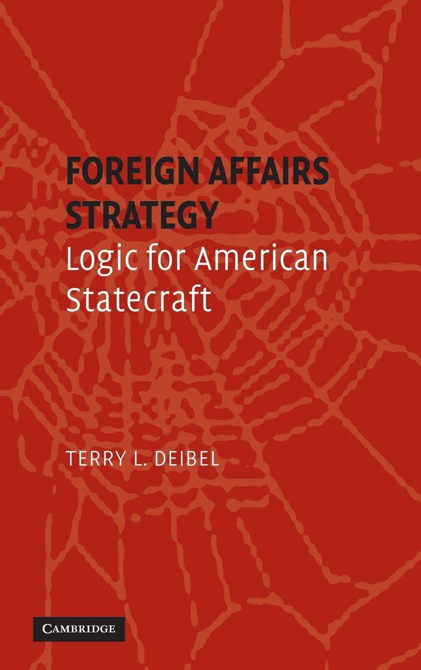 Foreign Affairs Strategy: Logic for American Statecraft