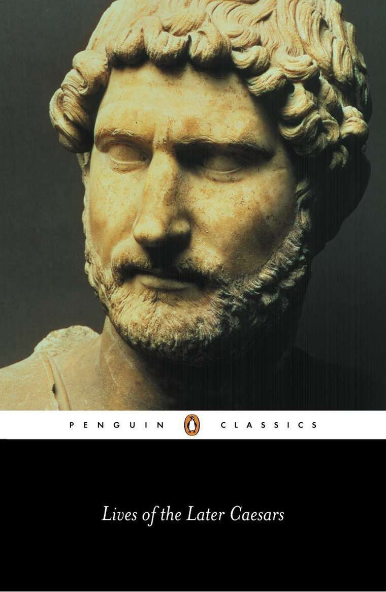 Lives of the Later Caesars: The First Part of the Augustan History, with Newly Compiled Lives of Nerva & Trajan