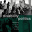 Disability Politics: Understanding Our Past, Changing Our Future