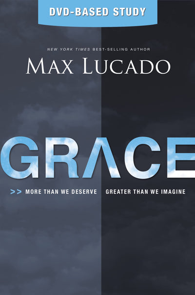 Grace: More Than We Deserve, Greater Than We Imagine: DVD-Based Study