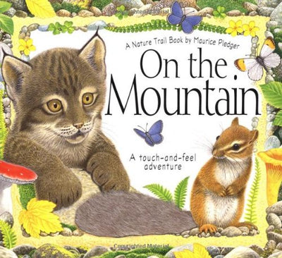 On the Mountain: A Touch-and-Feel Adventure (A Nature Trail Book)