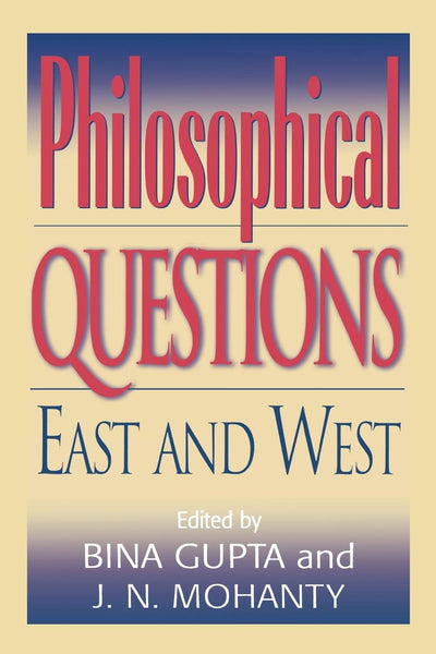 Philosophical Questions: East and West (Philosophy and the Global Context)