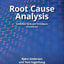 Root Cause Analysis: Simplified Tools and Techniques, Second Edition
