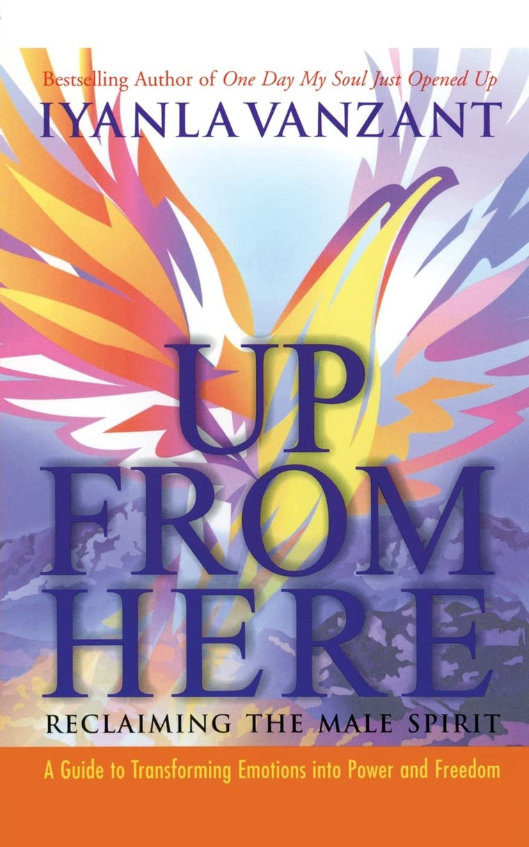 Up From Here: Reclaiming the Male Spirit by Miakarts Books