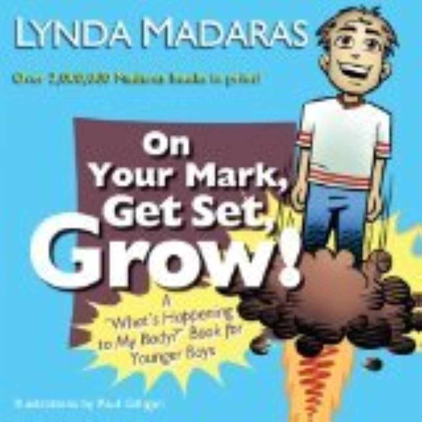 On Your Mark, Get Set, Grow!: A "What's Happening to My Body?" Book for Younger Boys