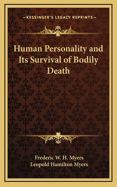 Human Personality and Its Survival of Bodily Death