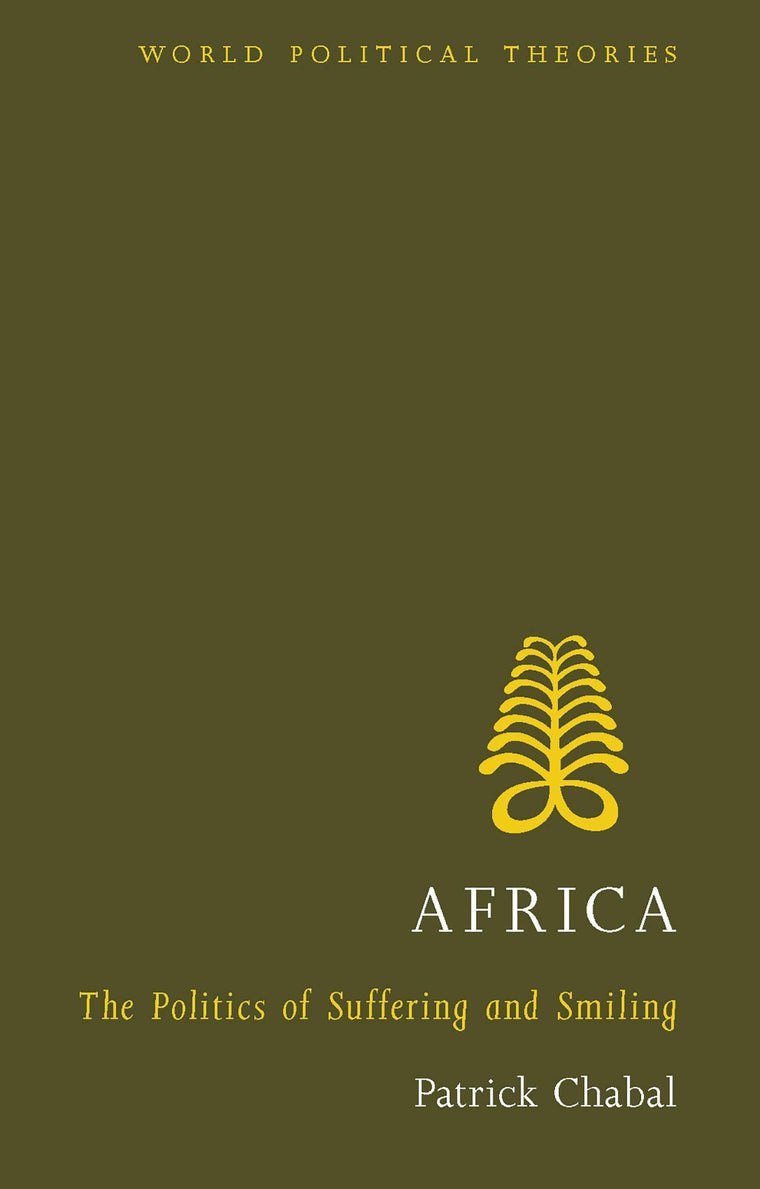 Africa: The Politics of Suffering and Smiling (World Political Theories)