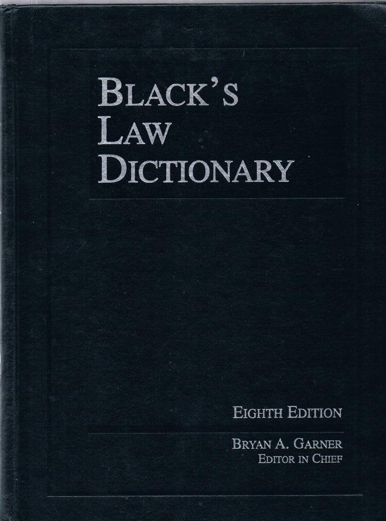 Black's Law Dictionary, 8th Edition (BLACK'S LAW DICTIONARY