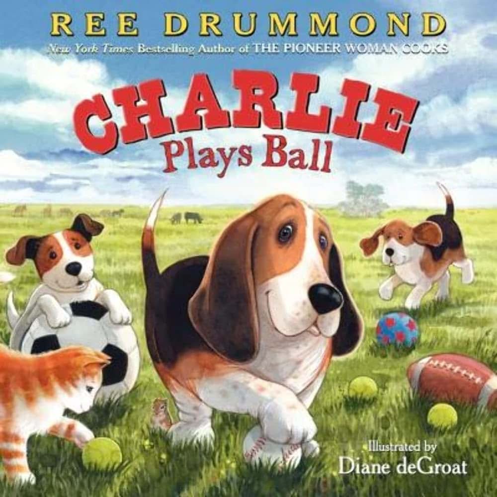 Charlie Plays Ball: A Funny Ranch Dog Tale About Games, Sports, and Family for Kids (Ages 4-8) (Charlie the Ranch Dog, 14)