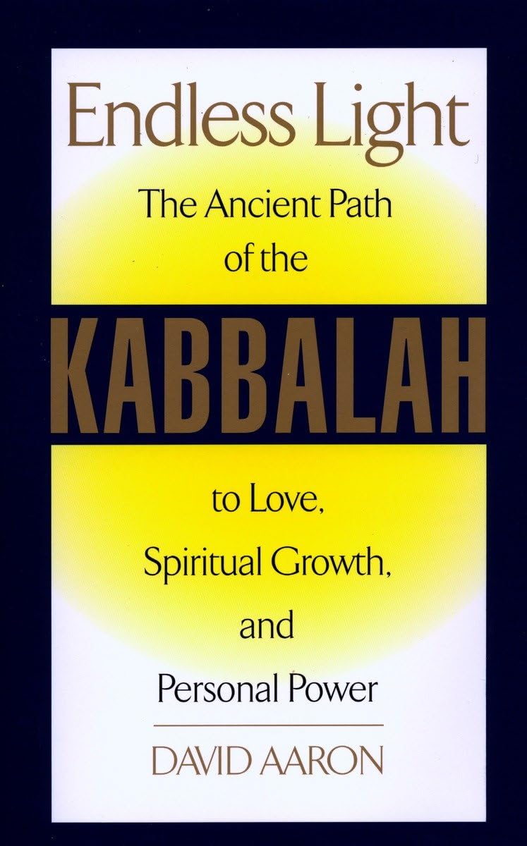 Endless Light: The Ancient Path of Kabbalah by David Aaron