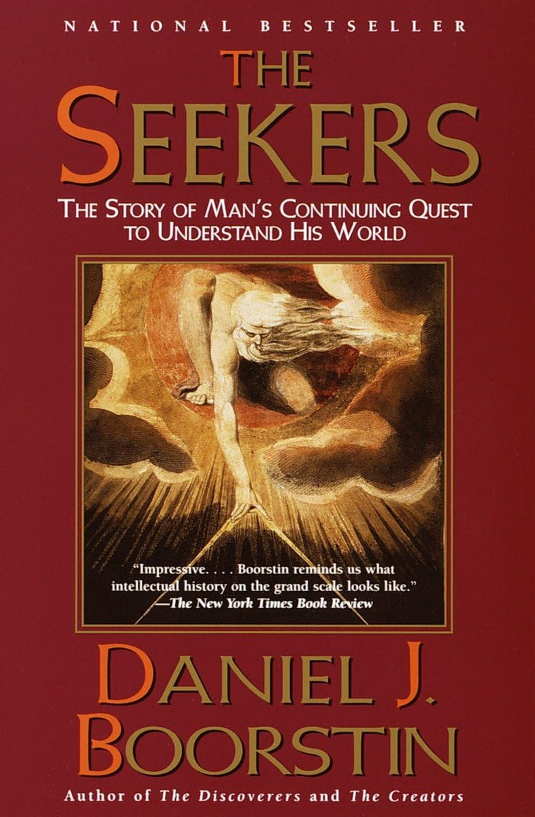 The Seekers: The Story of Man's Continuing Quest to Understa