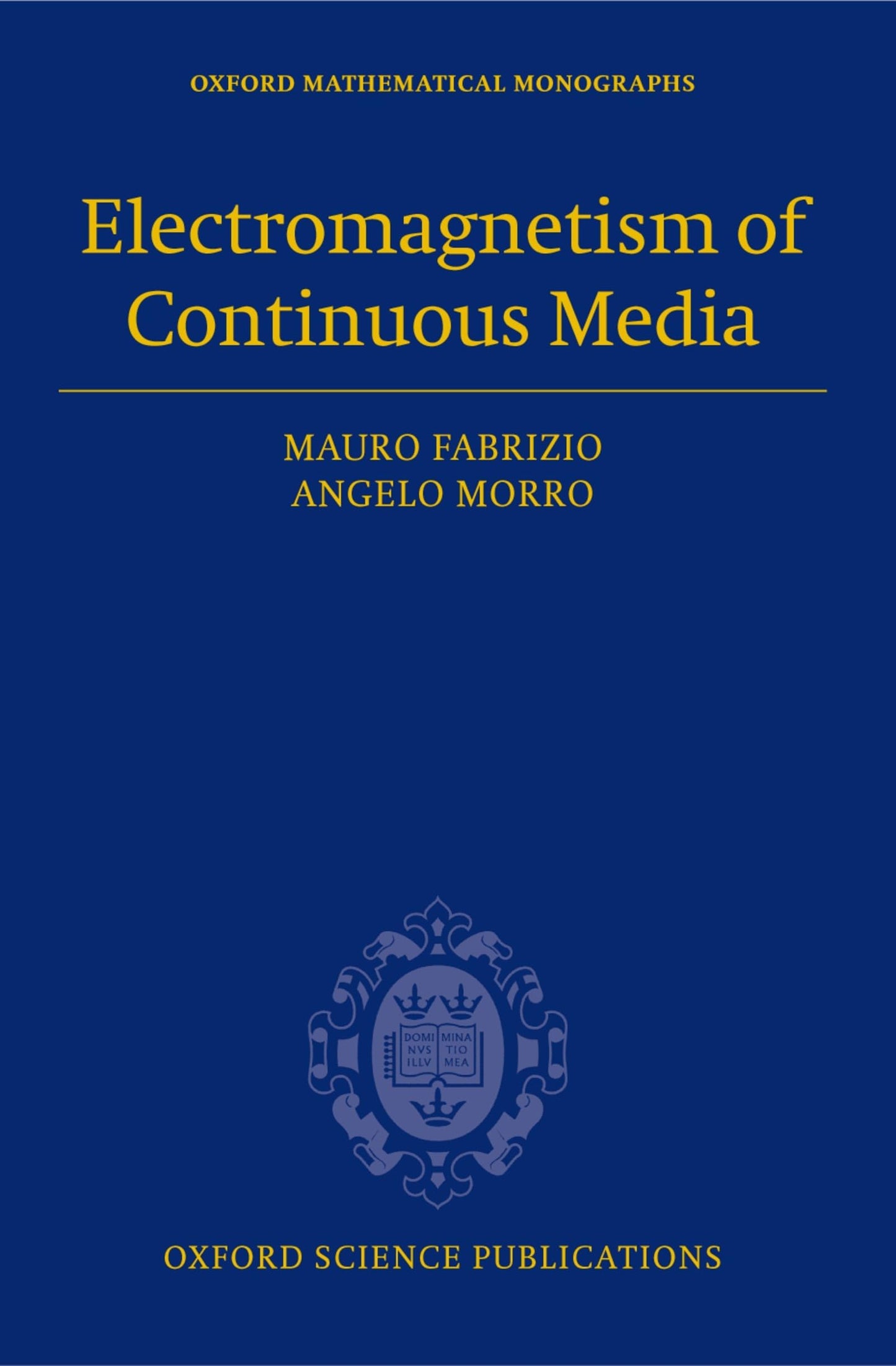 Electromagnetism of Continuous Media: Mathematical Modelling and Applications (Oxford Mathematical Monographs)