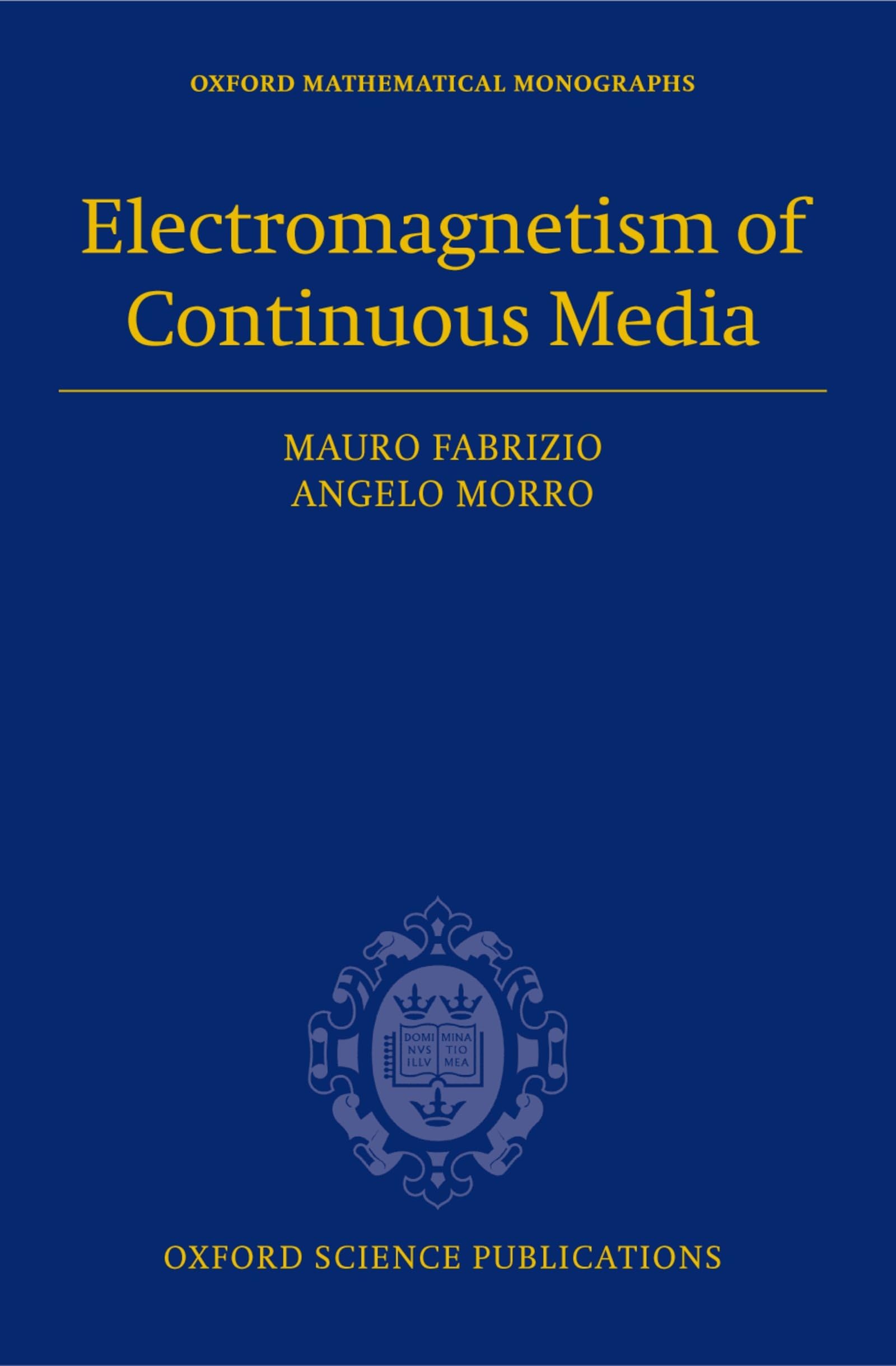 Electromagnetism of Continuous Media: Mathematical Modelling and Applications (Oxford Mathematical Monographs)