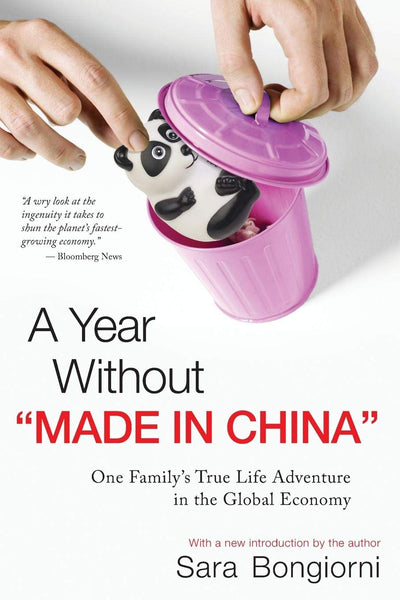A Year Without "Made in China": One Family's True Life Adventure in the Global Economy