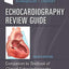 Echocardiography Review Guide: Companion to the Textbook of Clinical Echocardiography