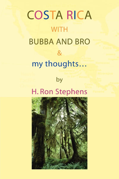 COSTA RICA with BUBBA and BRO & my thoughts