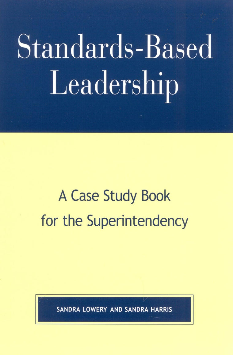 Standards-Based Leadership: A Case Study Book for the Superintendency