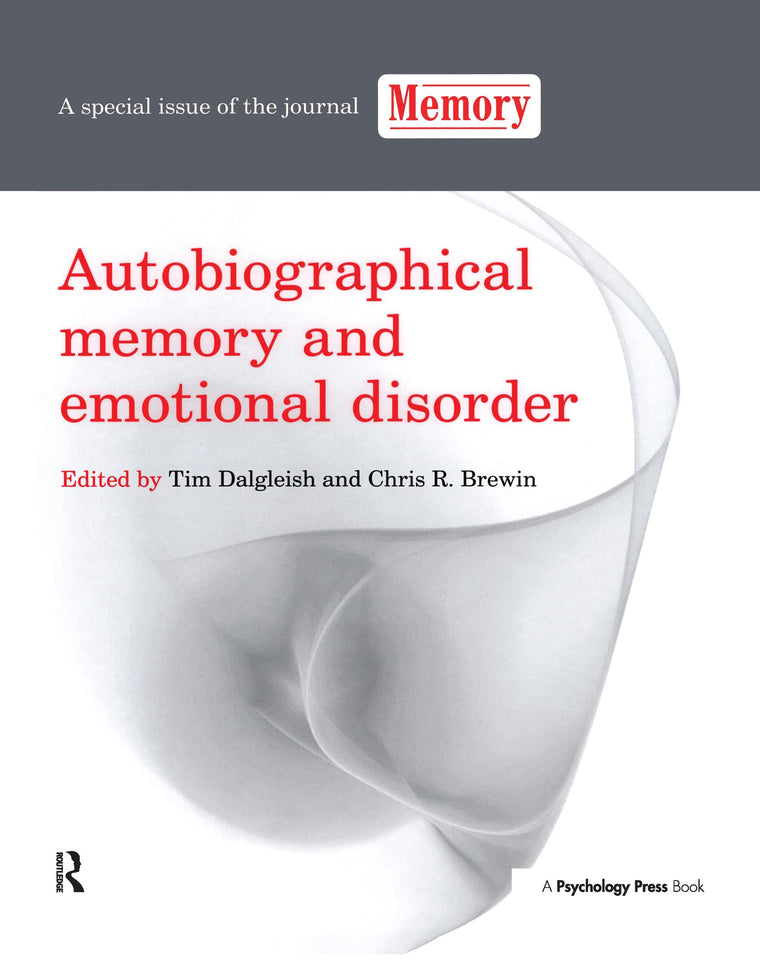 Autobiographical Memory and Emotional Disorder: A Special Issue of Memory (Special Issues of Memory)