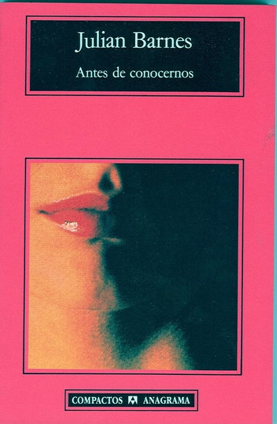 Antes de conocernos (Compactos Anagrama) (Spanish Edition)