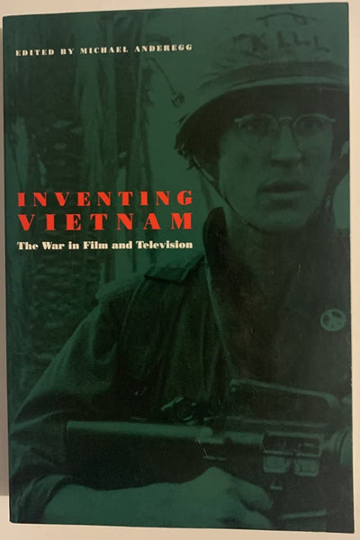 Inventing Vietnam: The War in Film and Television (Culture And The Moving Image)