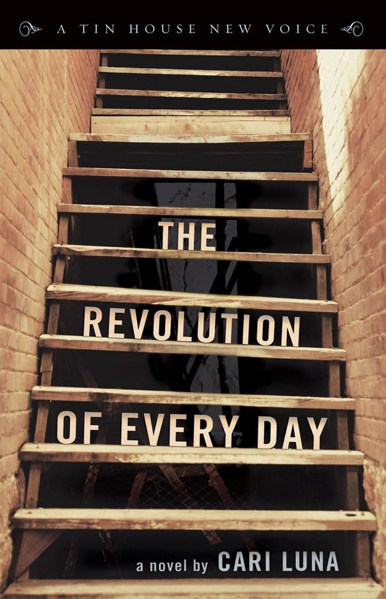 The Revolution of Every Day (Tin House New Voice)