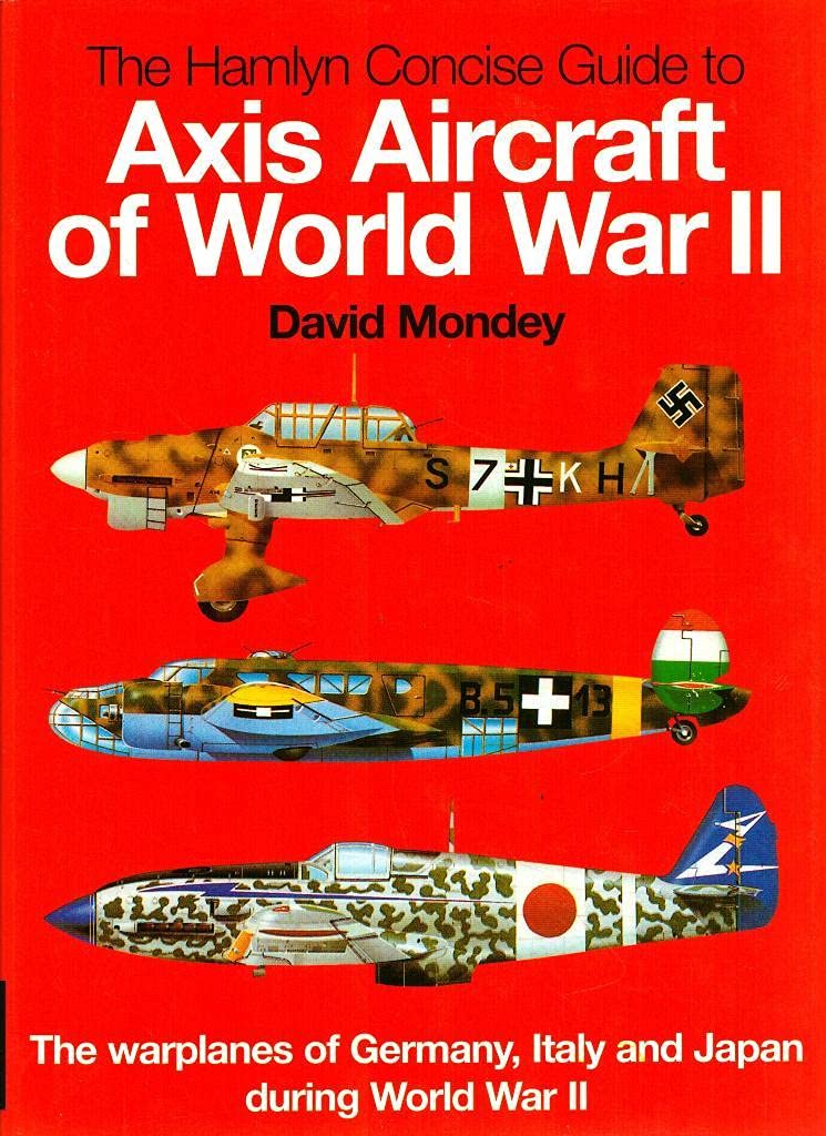 The Hamlyn Concise Guide to Axis Aircraft of World War II
