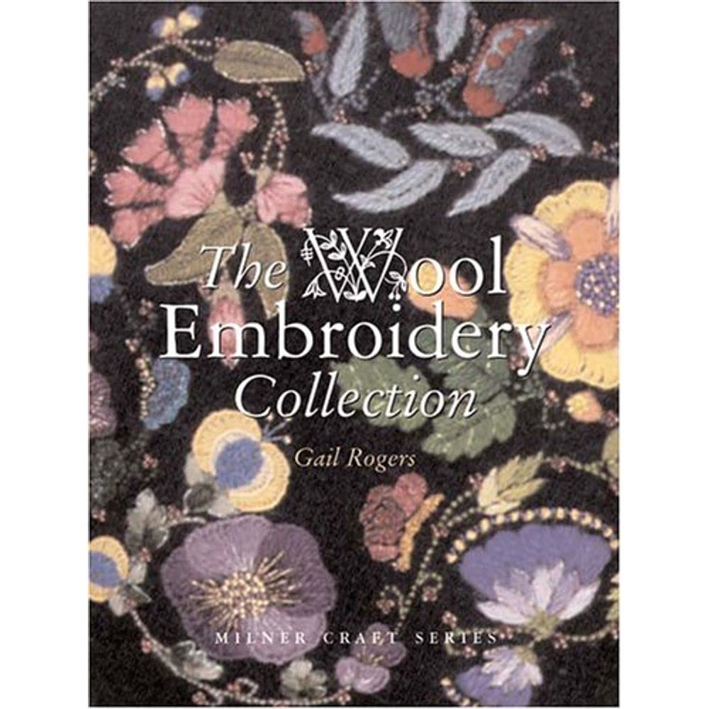 The Wool Embroidery Collection (Milner Craft Series)