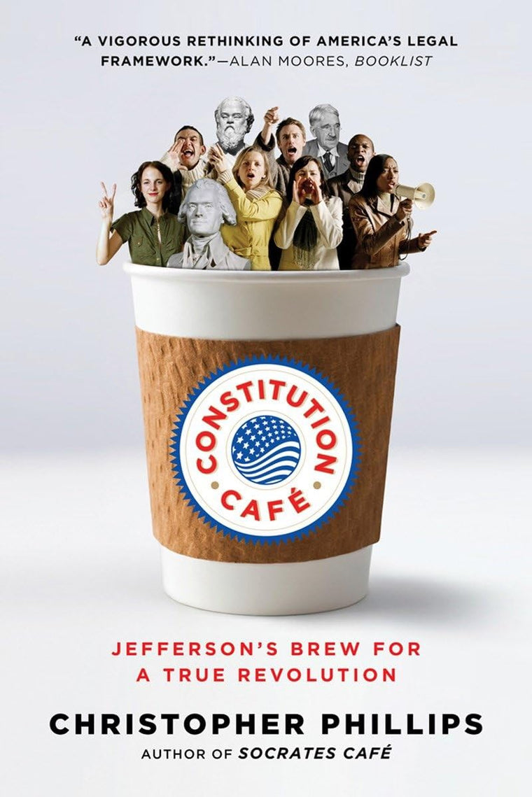Constitution Café: Jefferson's Brew for a True Revolution