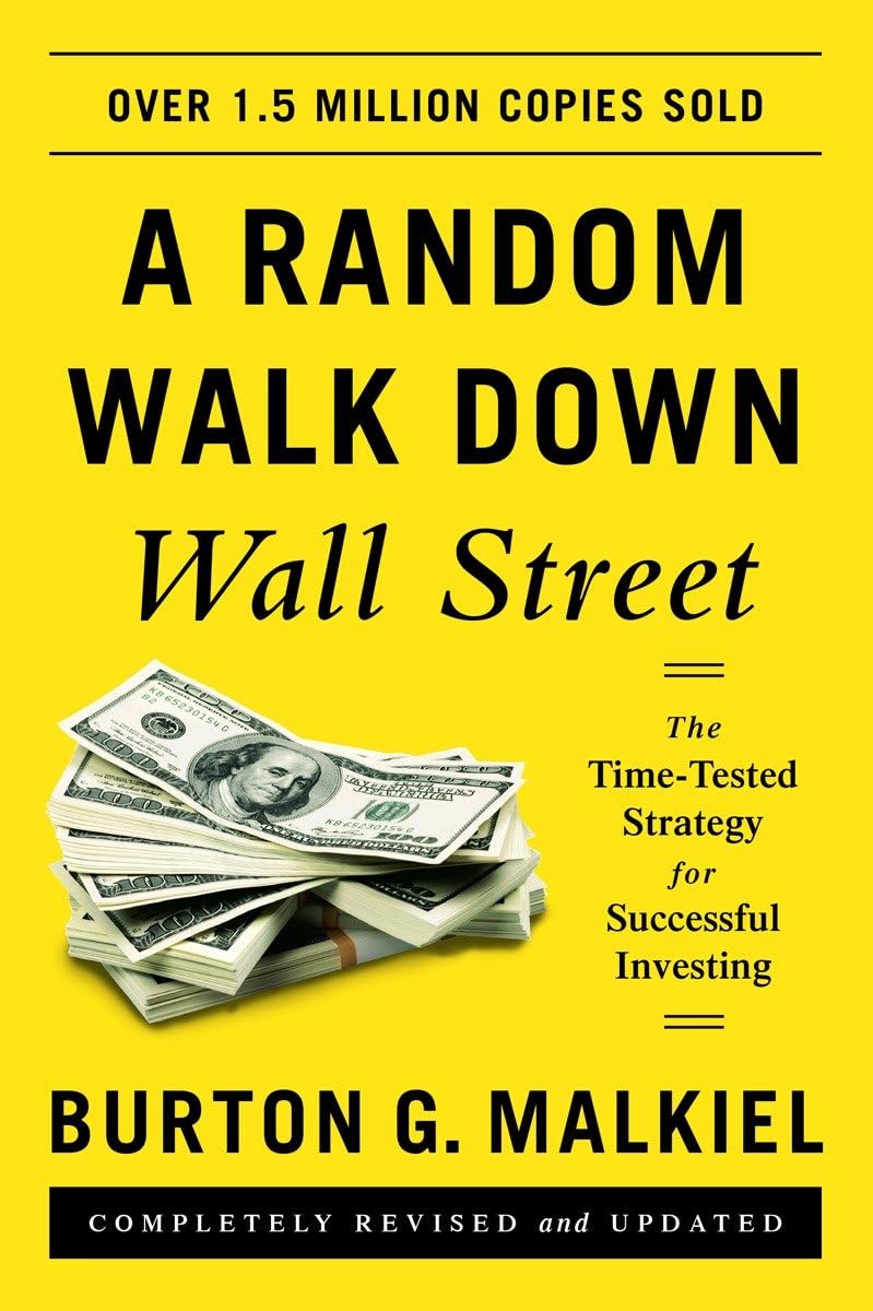 A Random Walk down Wall Street: The Time-tested Strategy for