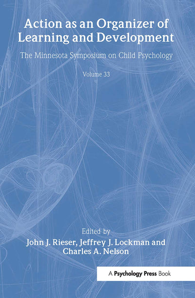 Action As An Organizer of Learning and Development: Volume 33 in the Minnesota Symposium on Child Psychology Series (Minnesota Symposia on Child Psychology Series)