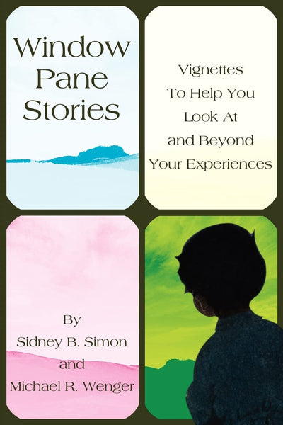Window Pane Stories: Vignettes To Help You Look At and Beyond Your Experiences