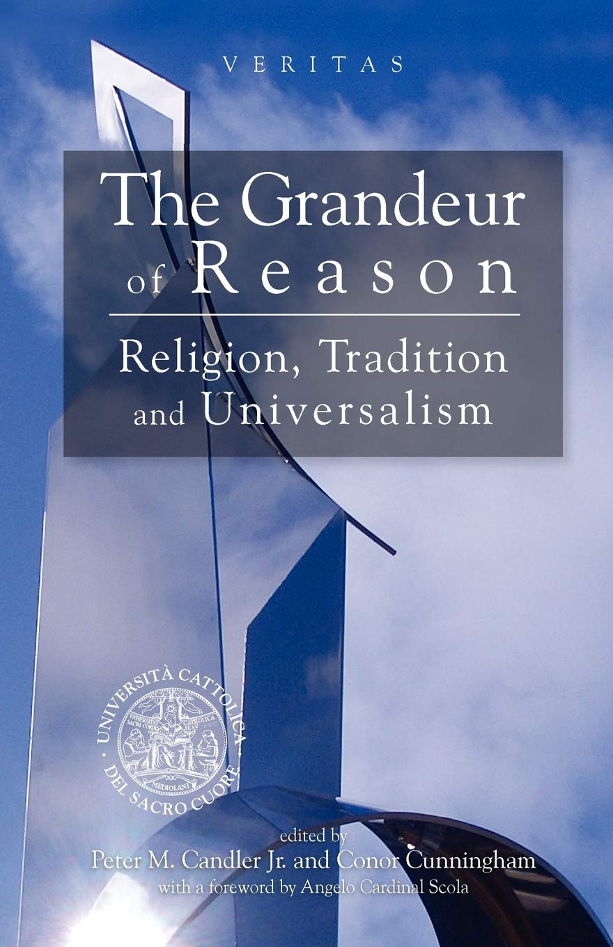 Grandeur of Reason: Religion, Tradition and Universalism (Veritas)