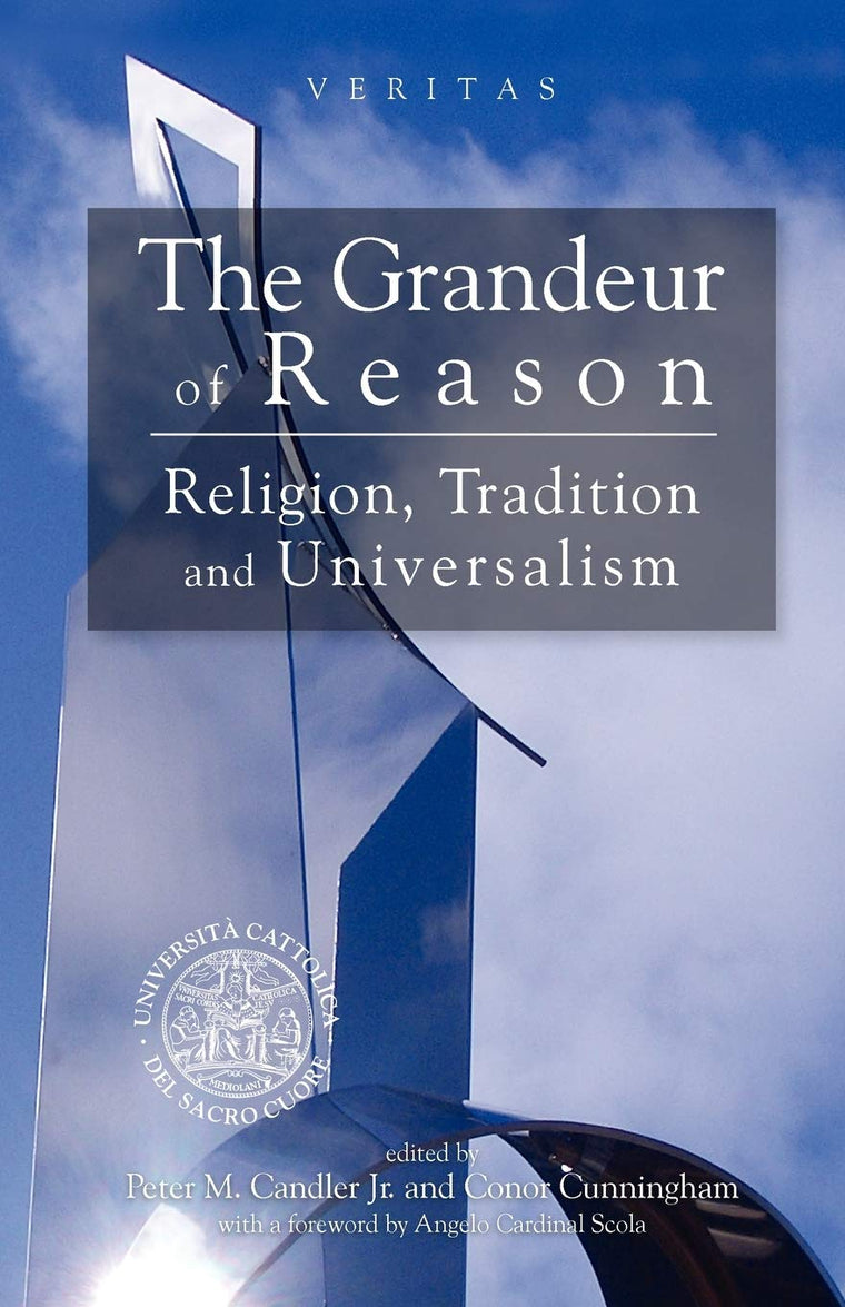 Grandeur of Reason: Religion, Tradition and Universalism (Veritas)