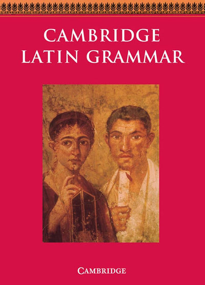 Cambridge Latin Grammar (Cambridge Latin Course)