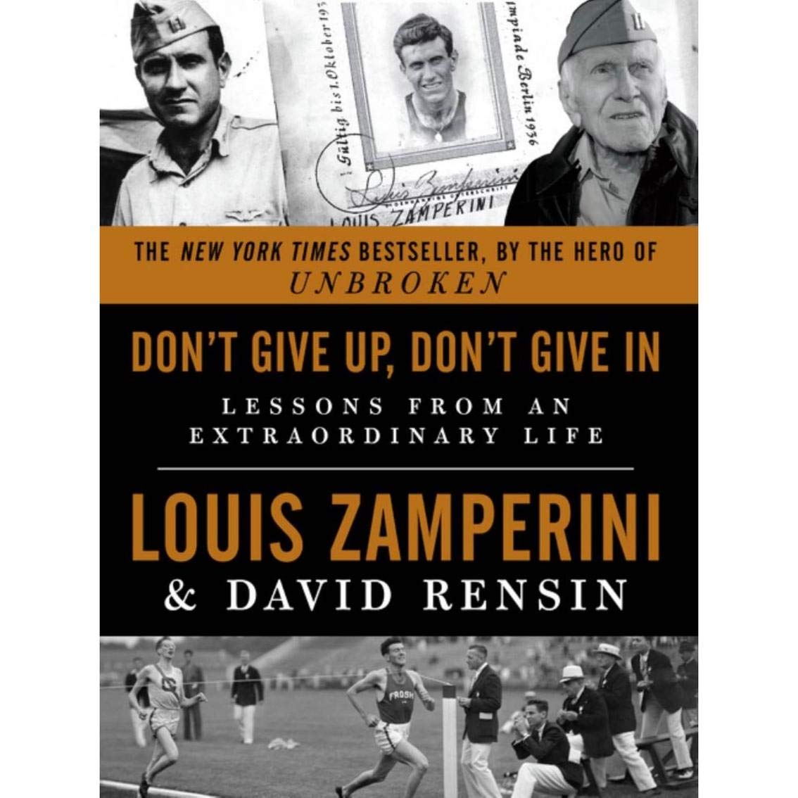 Don't Give Up, Don't Give In: Lessons from an Extraordinary Life - The New York Times Bestselling Last Testament of Courage and Wisdom