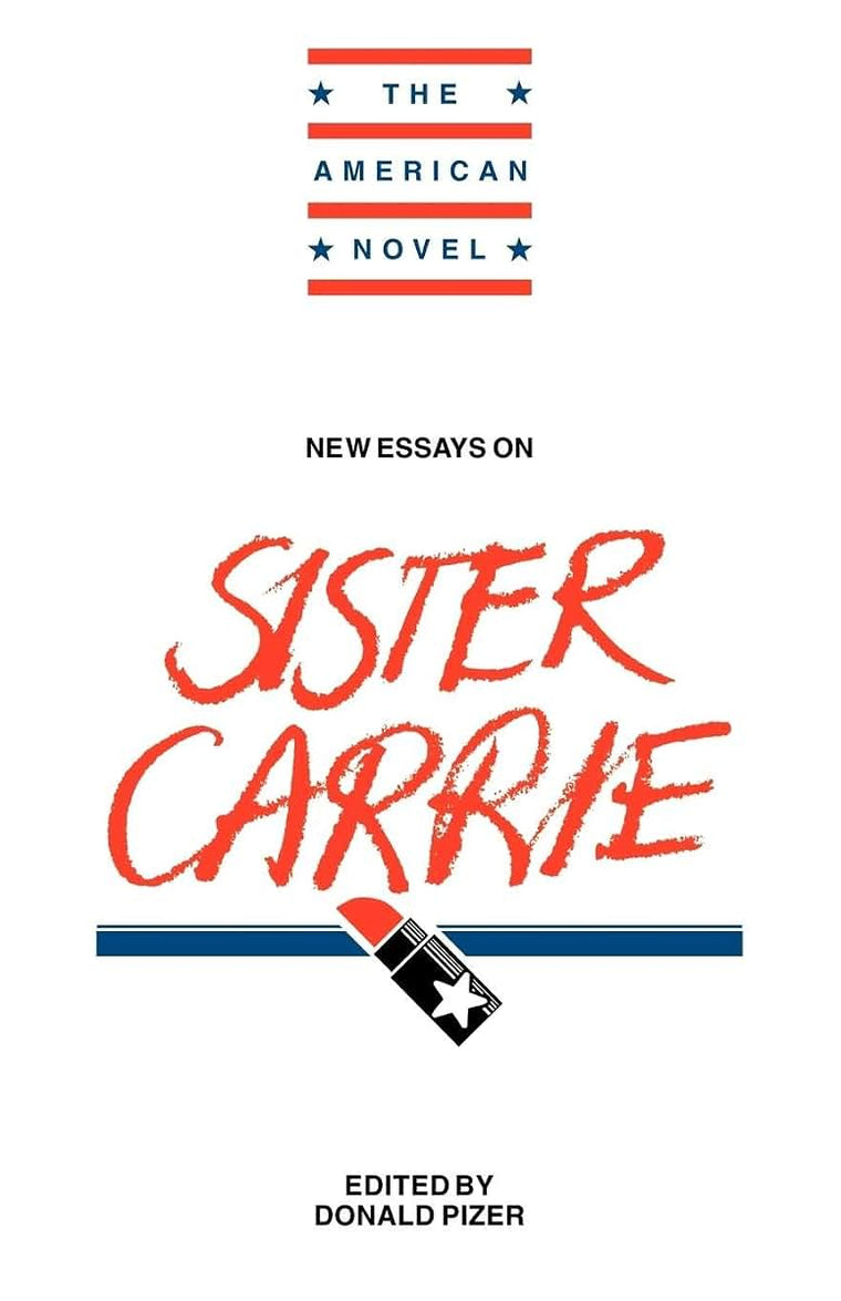 New Essays on Sister Carrie (The American Novel)