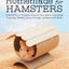 Homemade for Hamsters: Over 20 Fun Projects Anyone Can Make, Including Tunnels, Towers, Dens, Swings, Ladders and More
