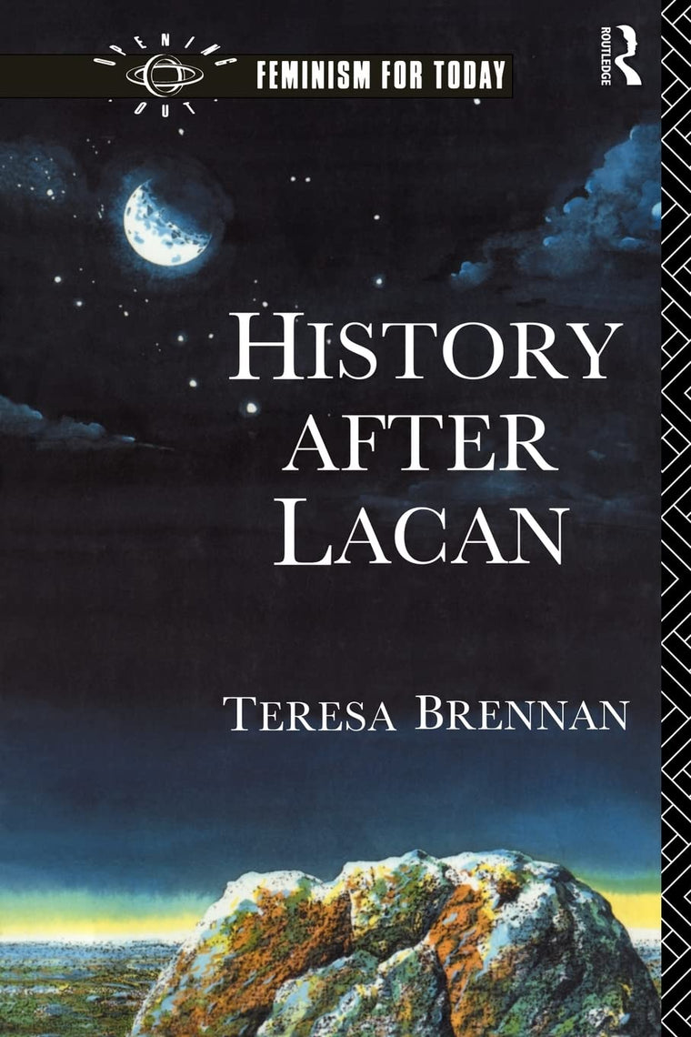 History After Lacan (Opening Out: Feminism for Today)