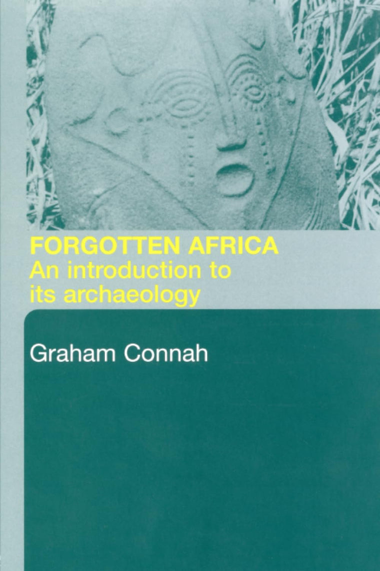 Forgotten Africa: An Introduction to Its Archaeology